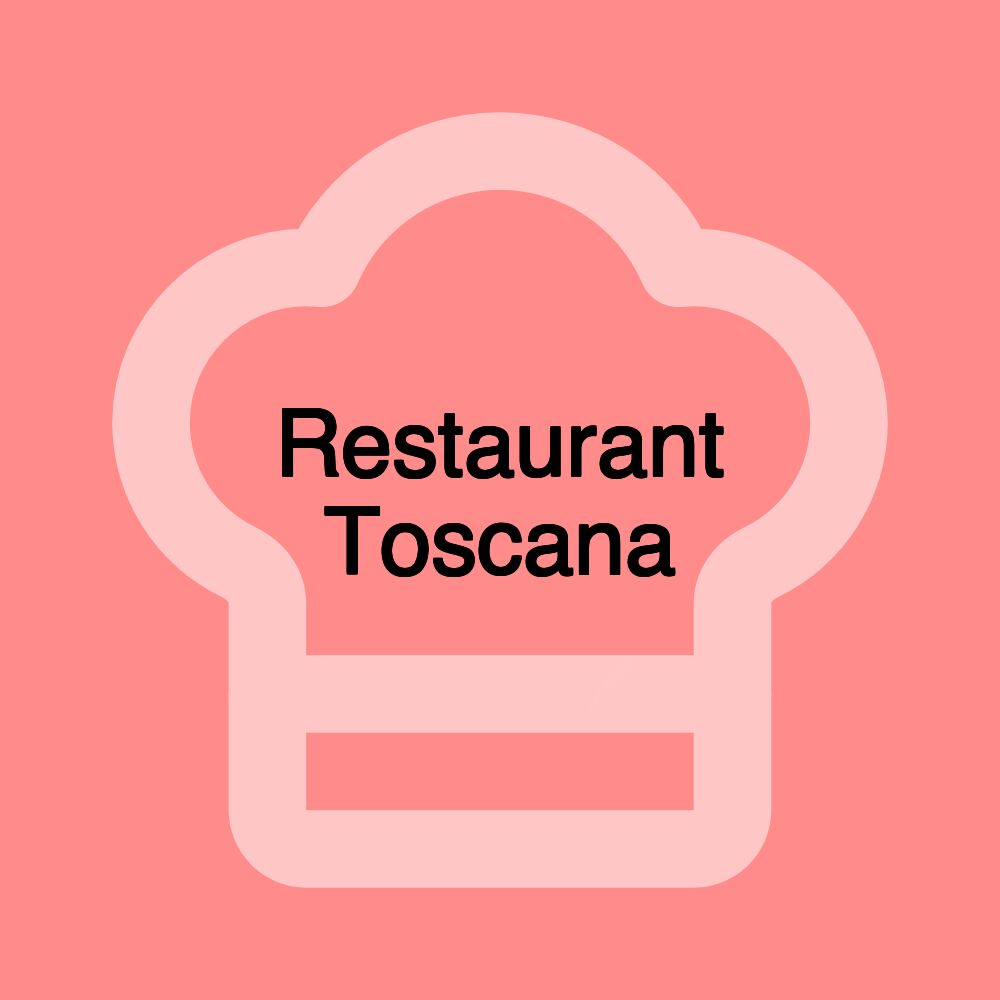 Restaurant Toscana