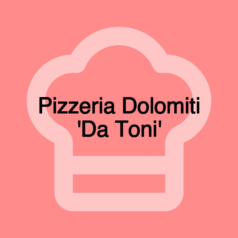 Pizzeria Dolomiti 'Da Toni'