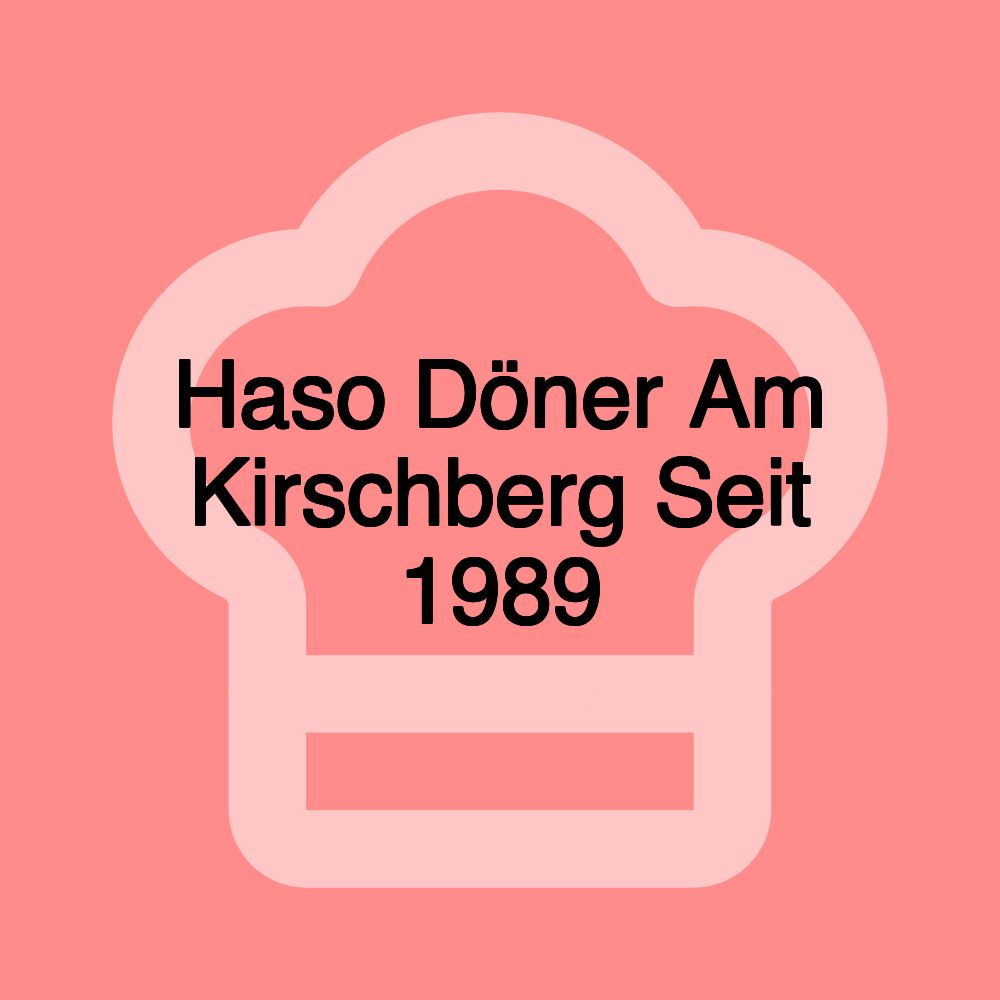 Haso Döner Am Kirschberg Seit 1989