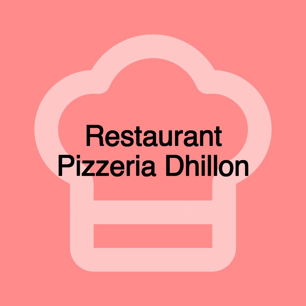 Restaurant Pizzeria Dhillon