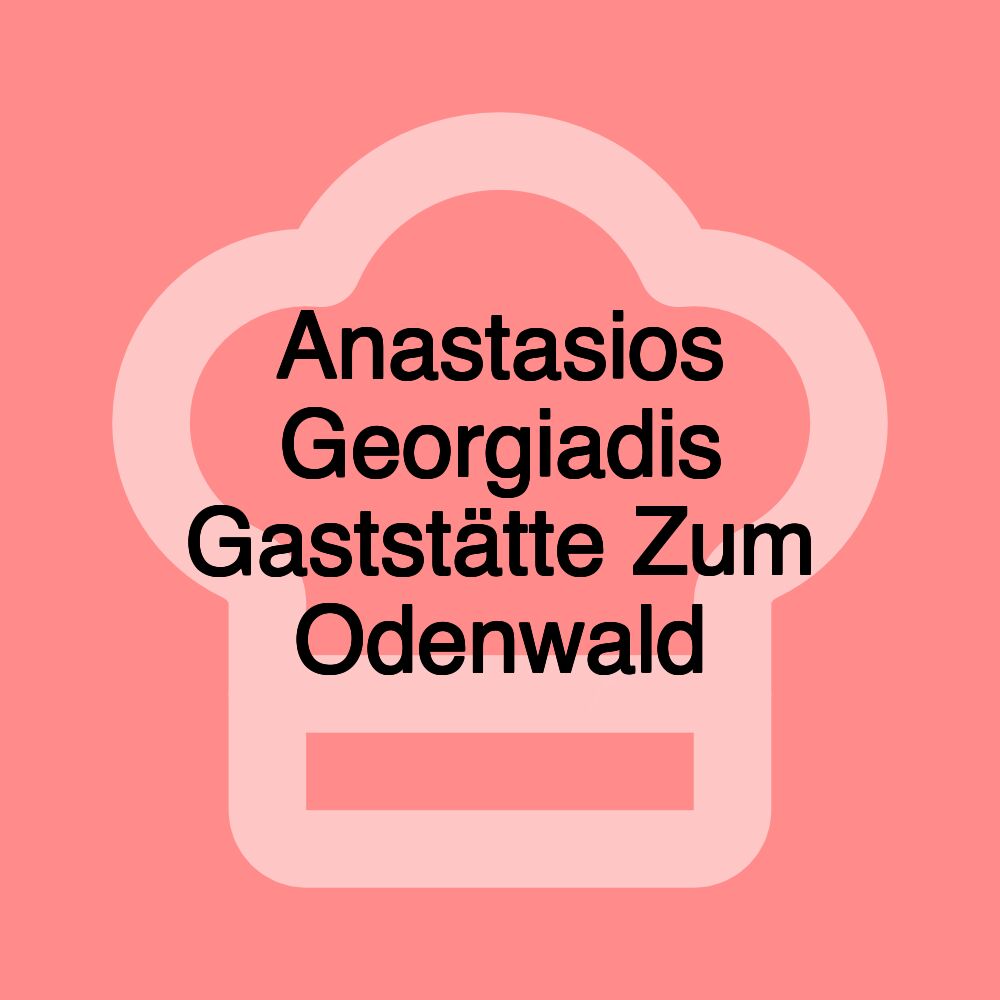 Anastasios Georgiadis Gaststätte Zum Odenwald