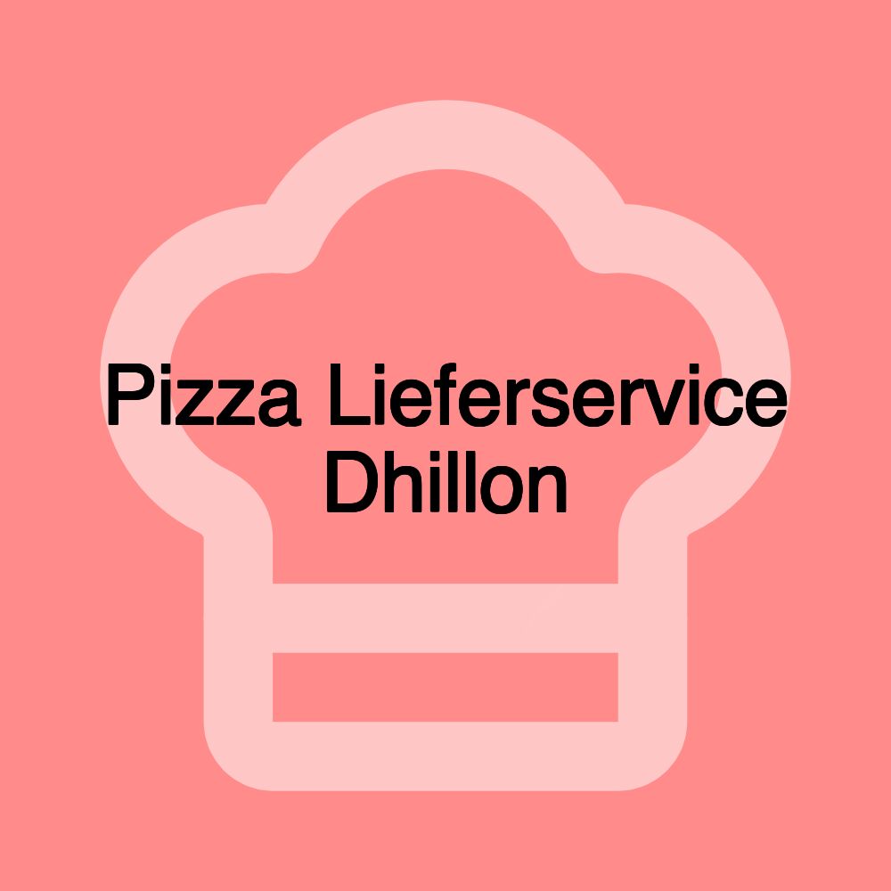 Pizza Lieferservice Dhillon