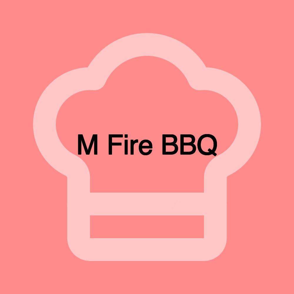 M Fire BBQ