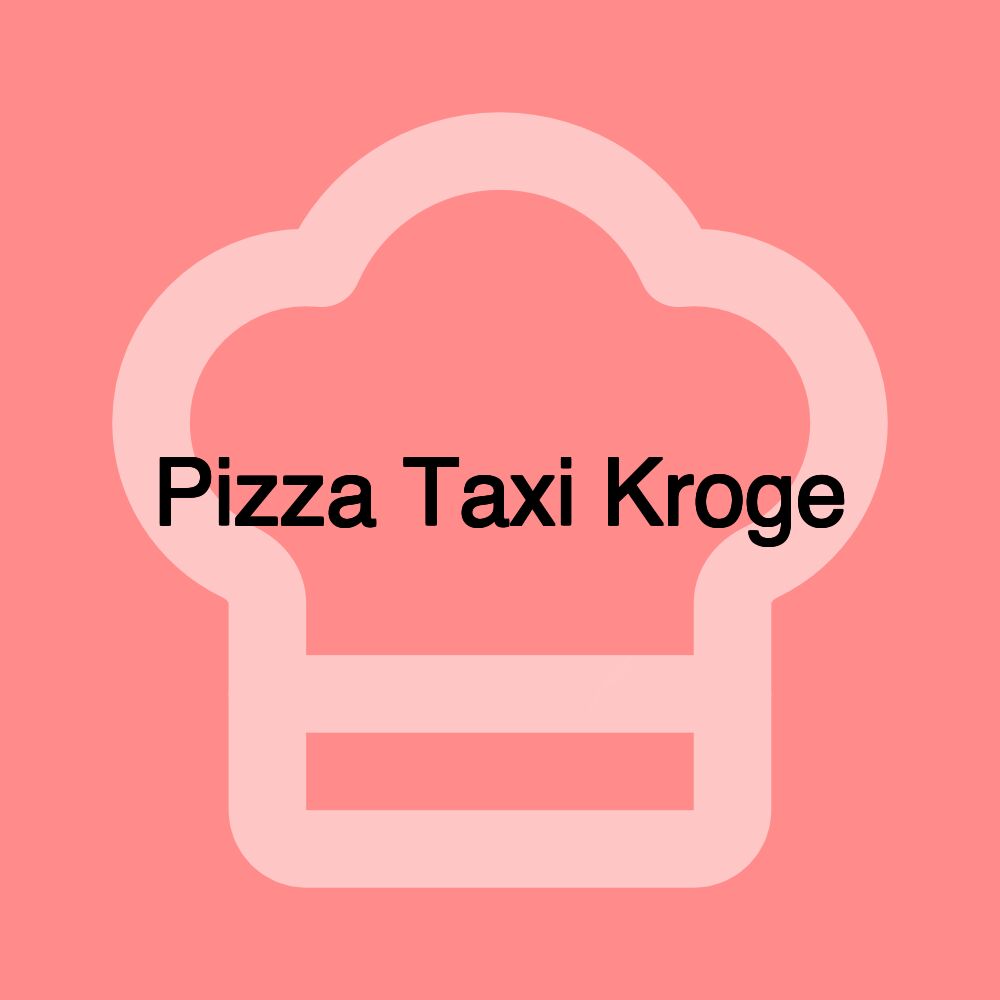 Pizza Taxi Kroge