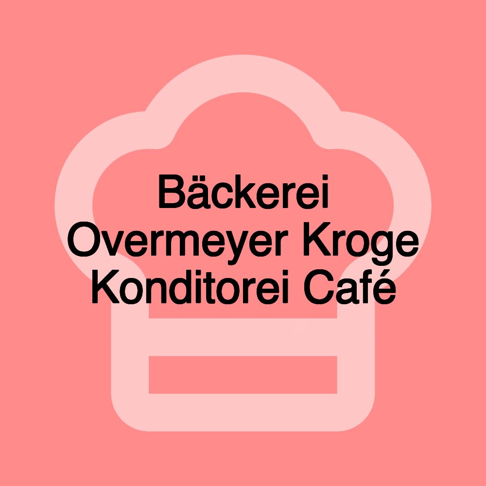 Bäckerei Overmeyer Kroge Konditorei Café