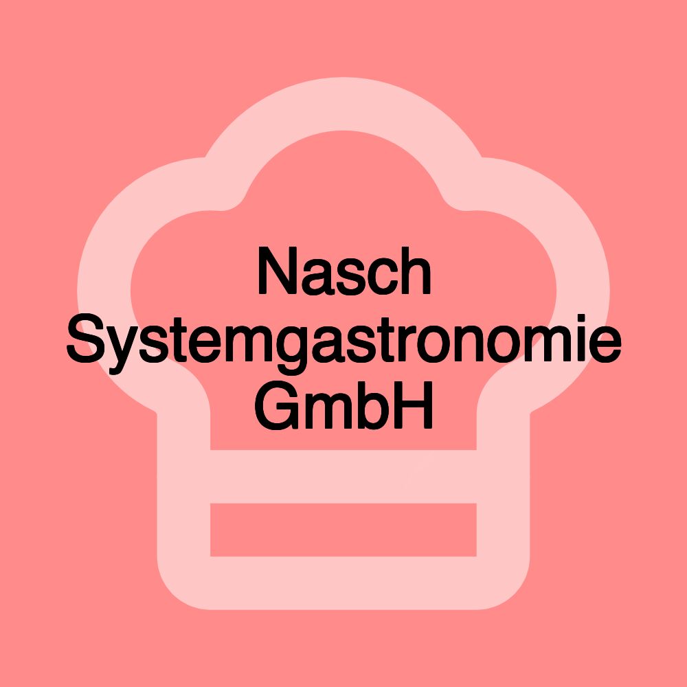 Nasch Systemgastronomie GmbH