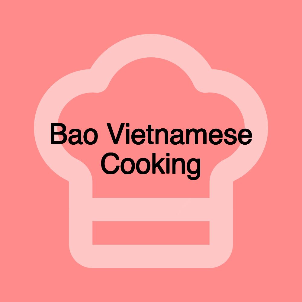 Bao Vietnamese Cooking