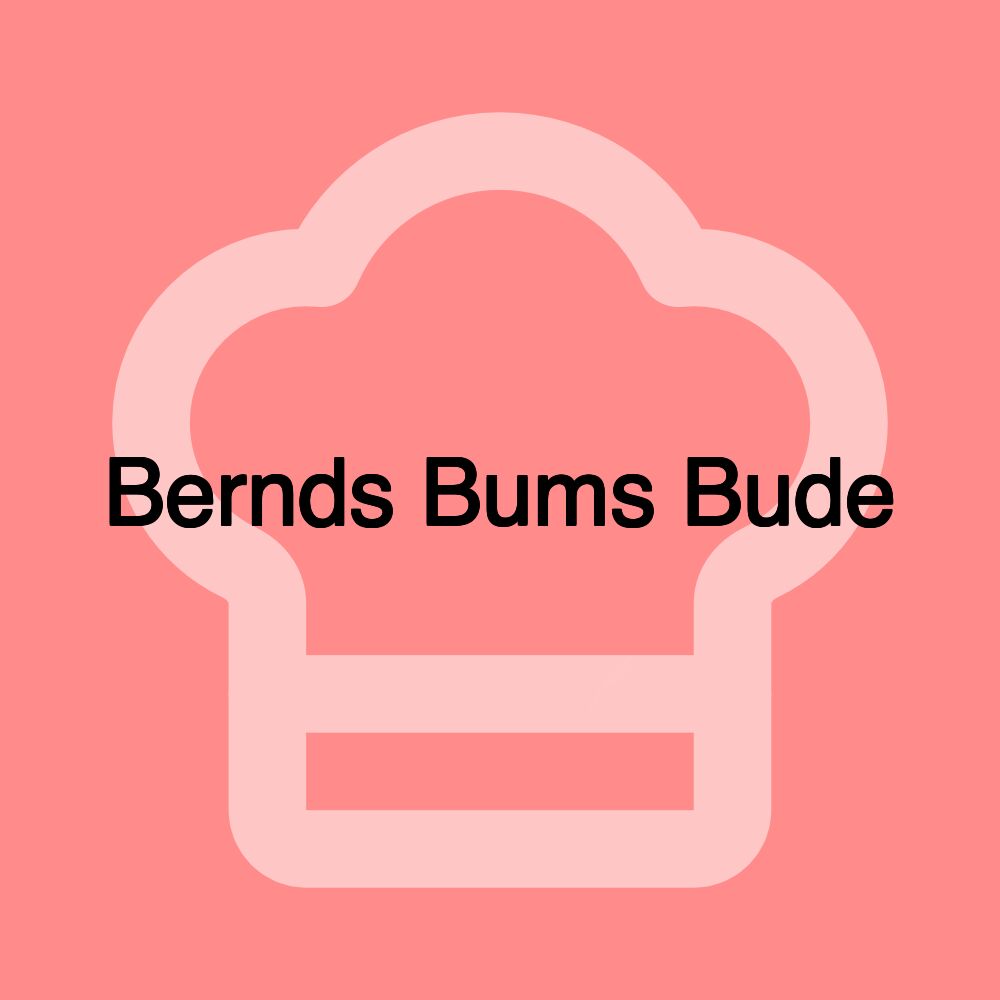 Bernds Bums Bude