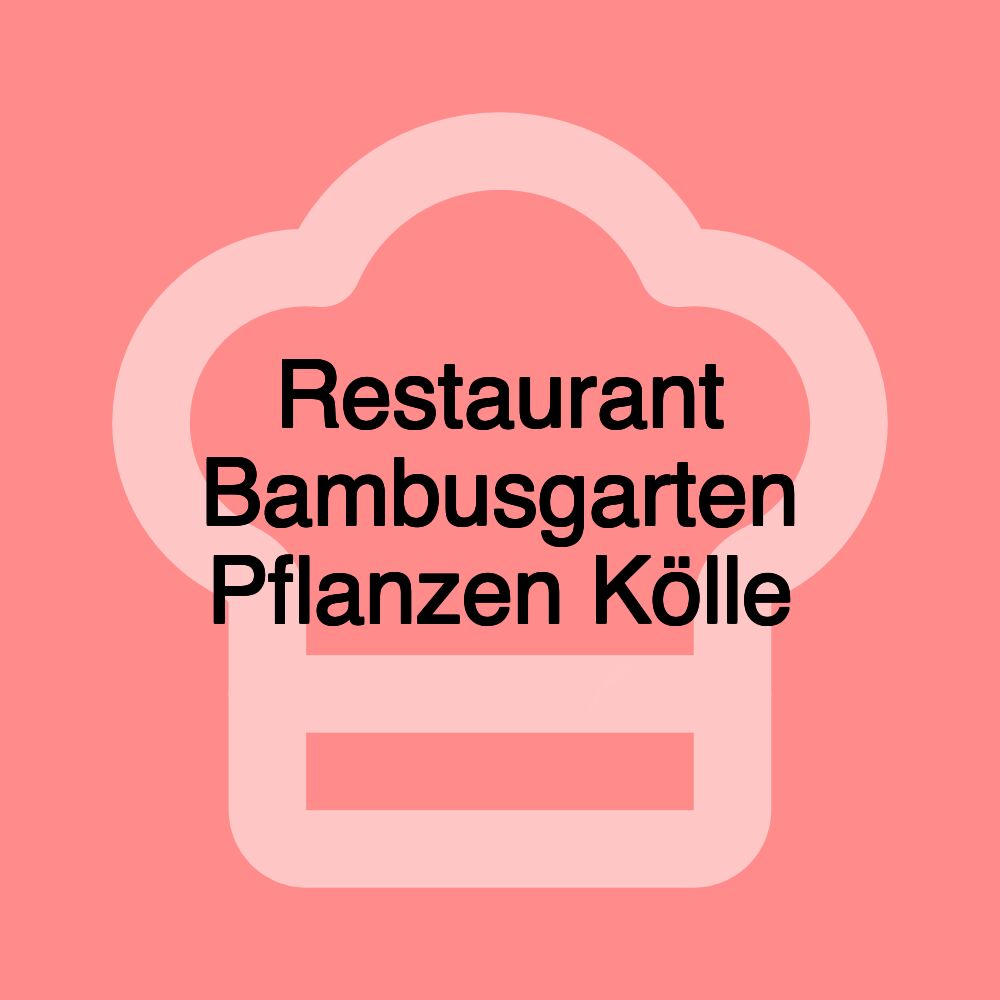 Restaurant Bambusgarten Pflanzen Kölle