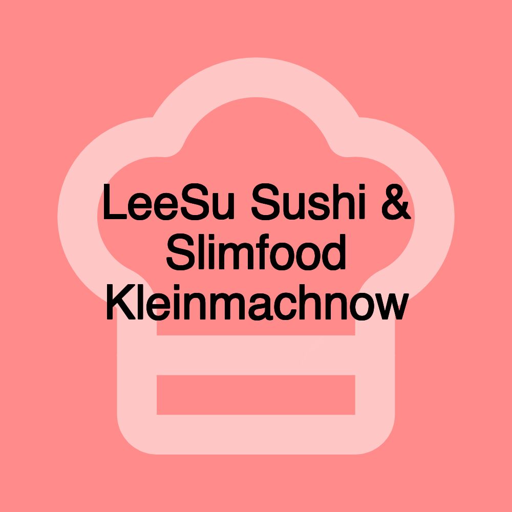 LeeSu Sushi & Slimfood Kleinmachnow