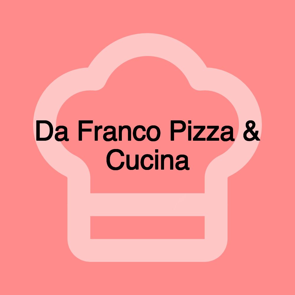 Da Franco Pizza & Cucina