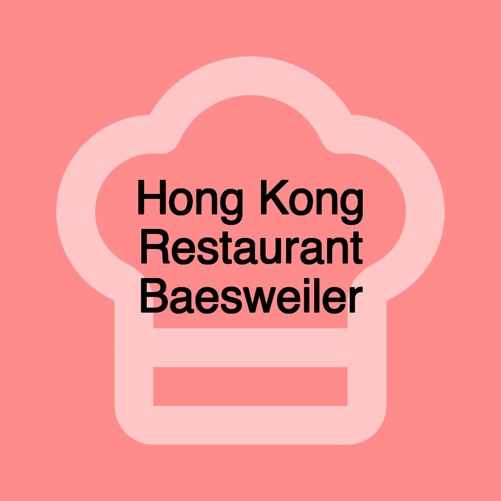 Hong Kong Restaurant Baesweiler