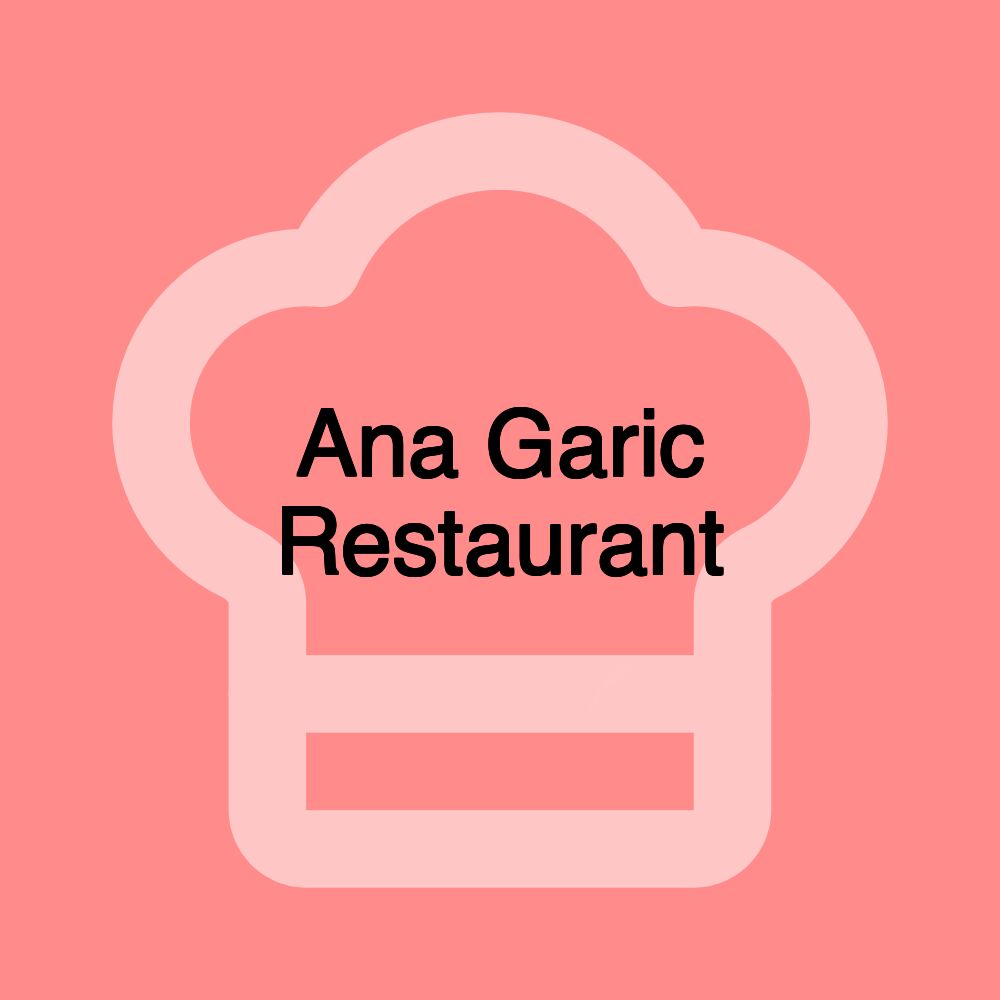 Ana Garic Restaurant