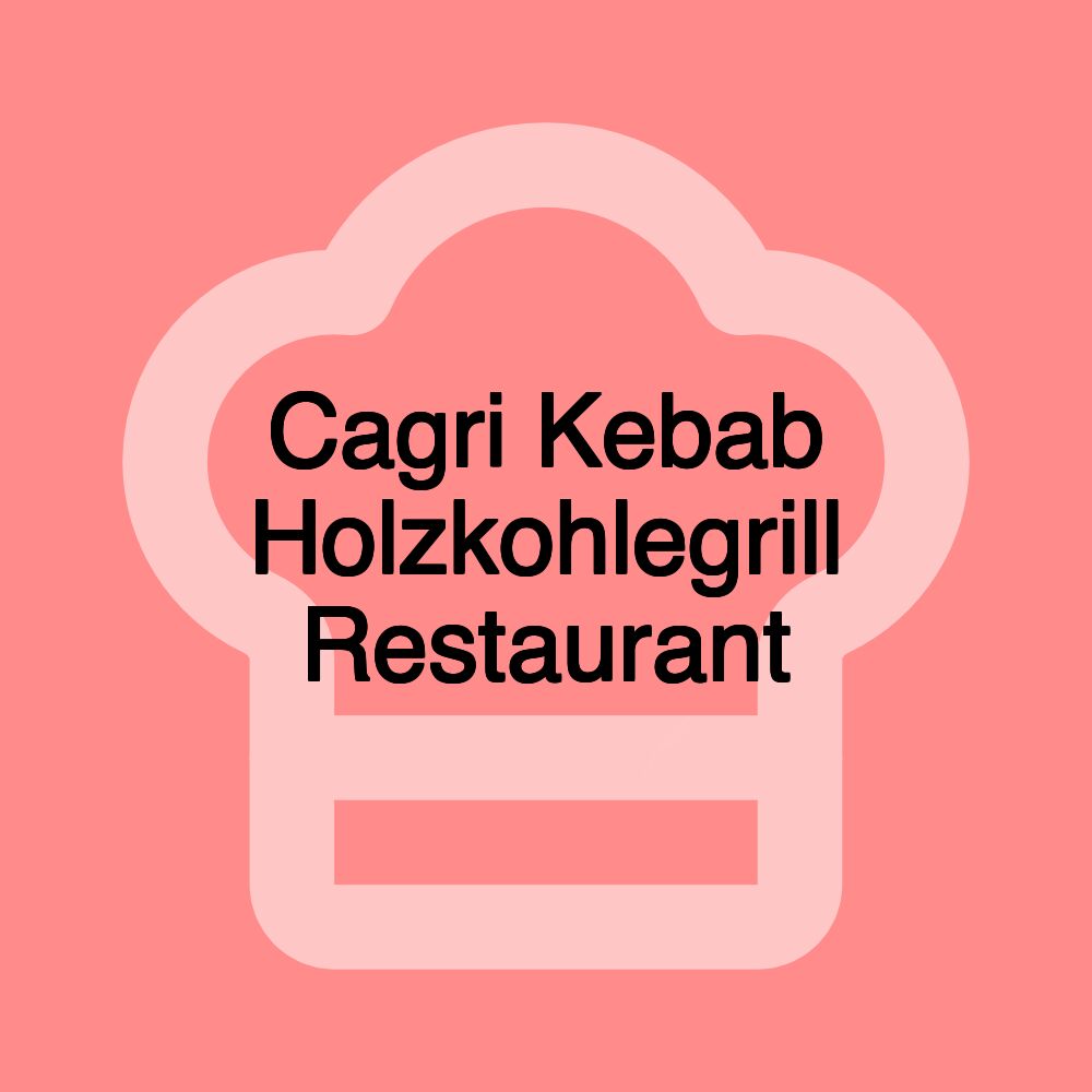 Cagri Kebab Holzkohlegrill Restaurant