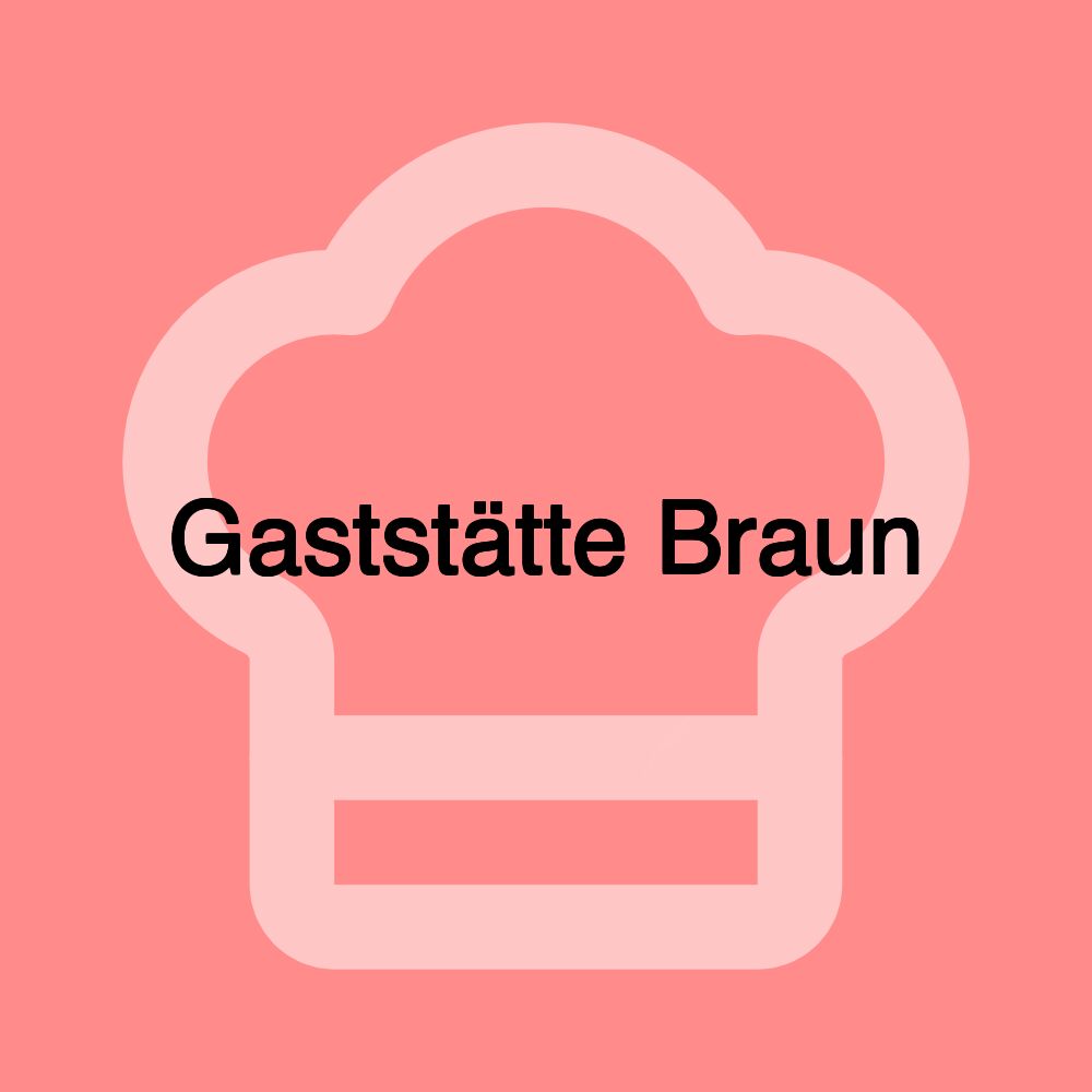 Gaststätte Braun