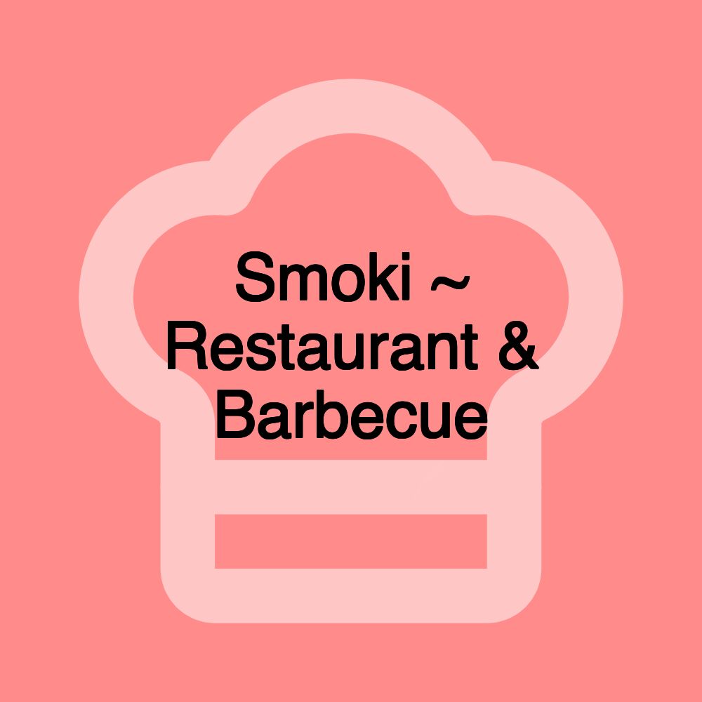 Smoki ~ Restaurant & Barbecue