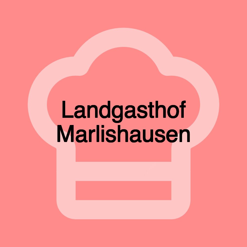 Landgasthof Marlishausen