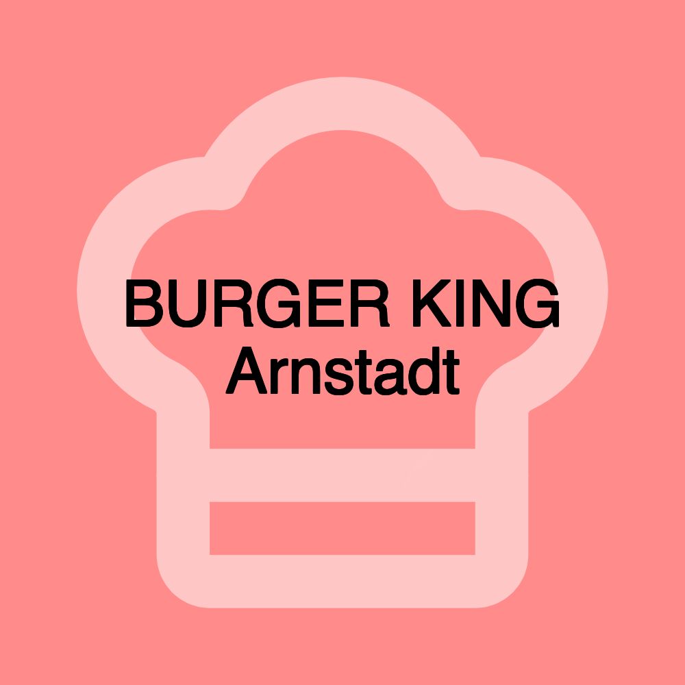 BURGER KING Arnstadt