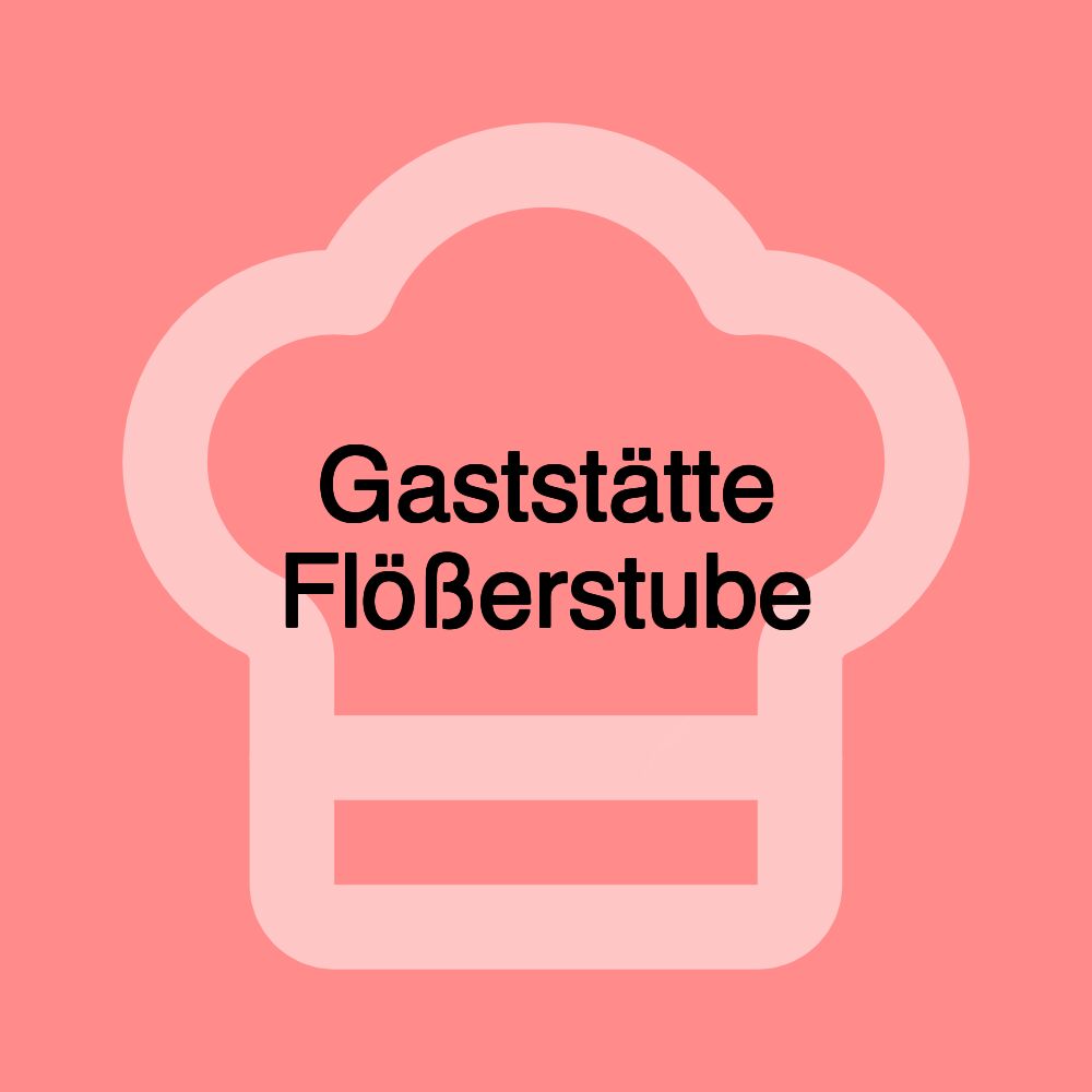 Gaststätte Flößerstube