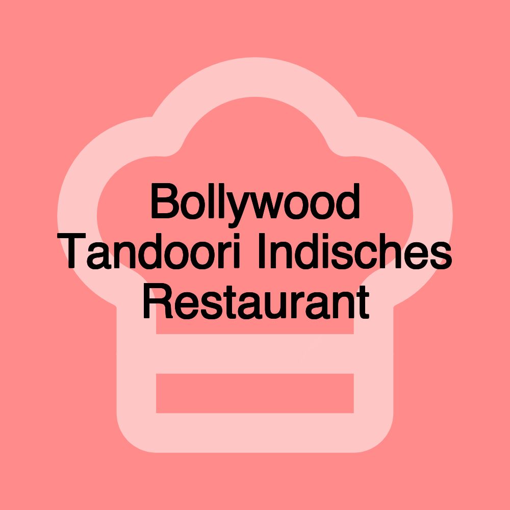 Bollywood Tandoori Indisches Restaurant