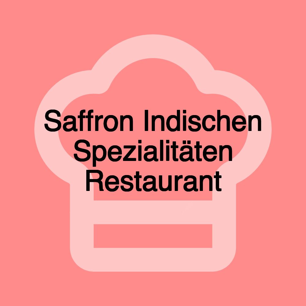 Saffron Indischen Spezialitäten Restaurant