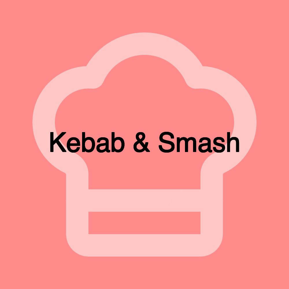 Kebab & Smash