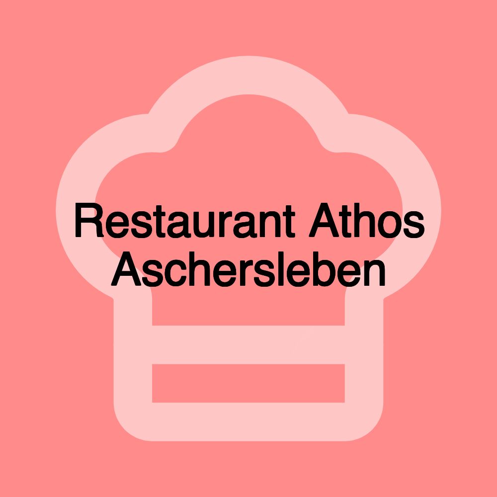 Restaurant Athos Aschersleben