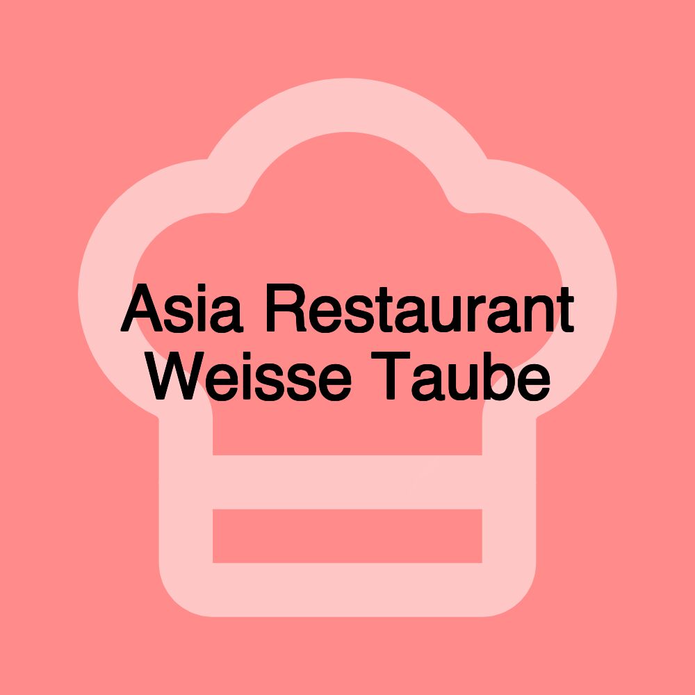 Asia Restaurant Weisse Taube