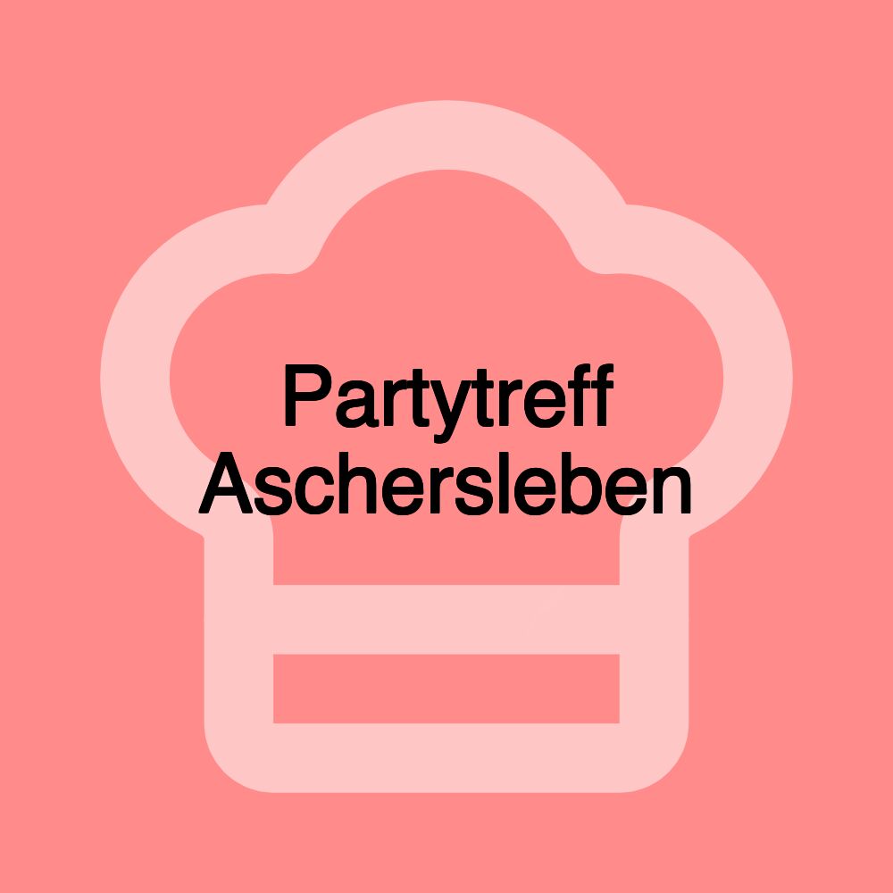 Partytreff Aschersleben