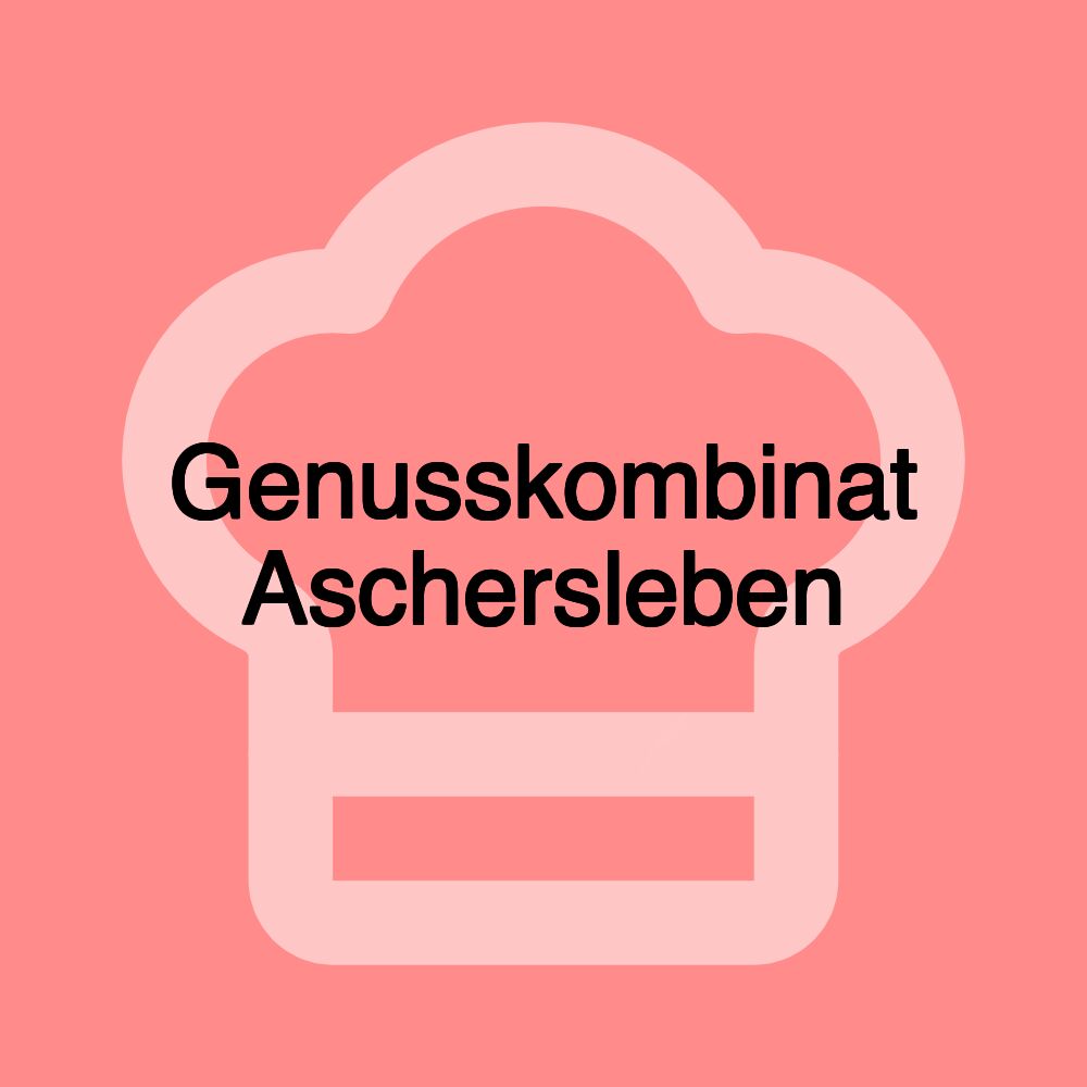 Genusskombinat Aschersleben