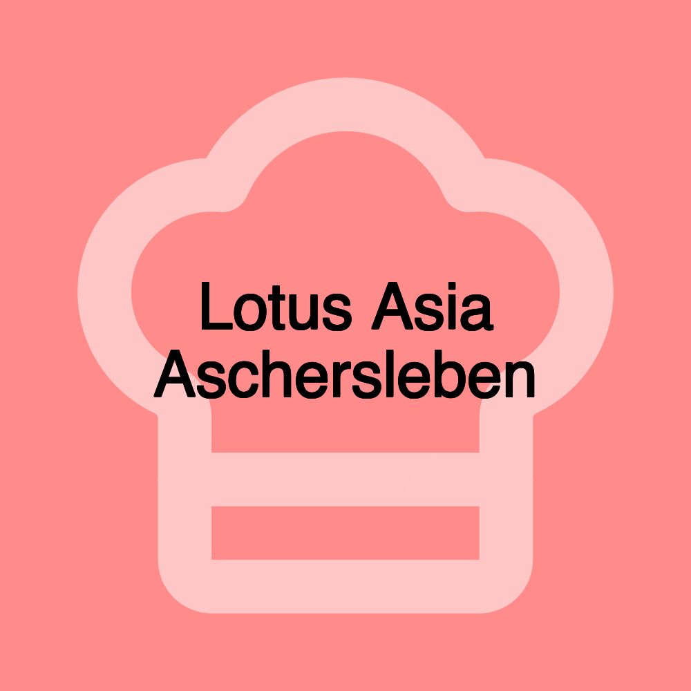 Lotus Asia Aschersleben