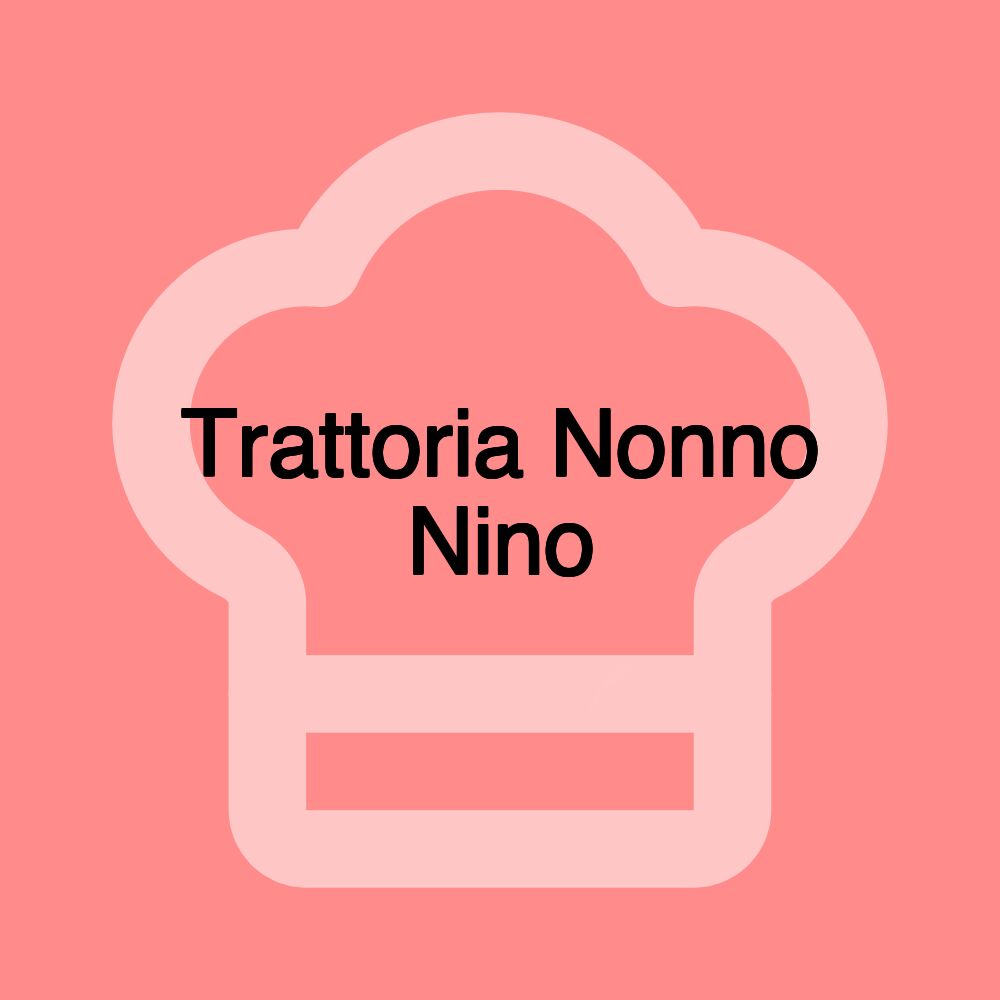 Trattoria Nonno Nino