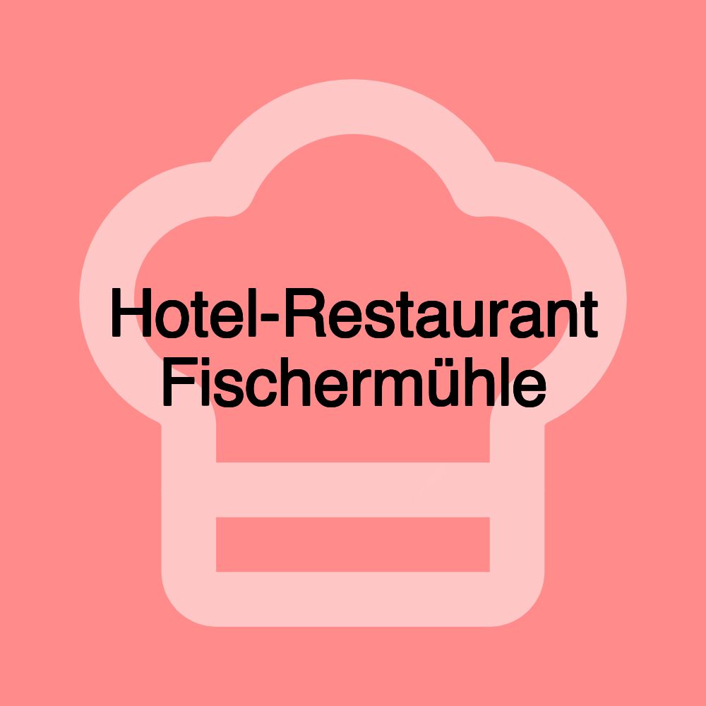 Hotel-Restaurant Fischermühle