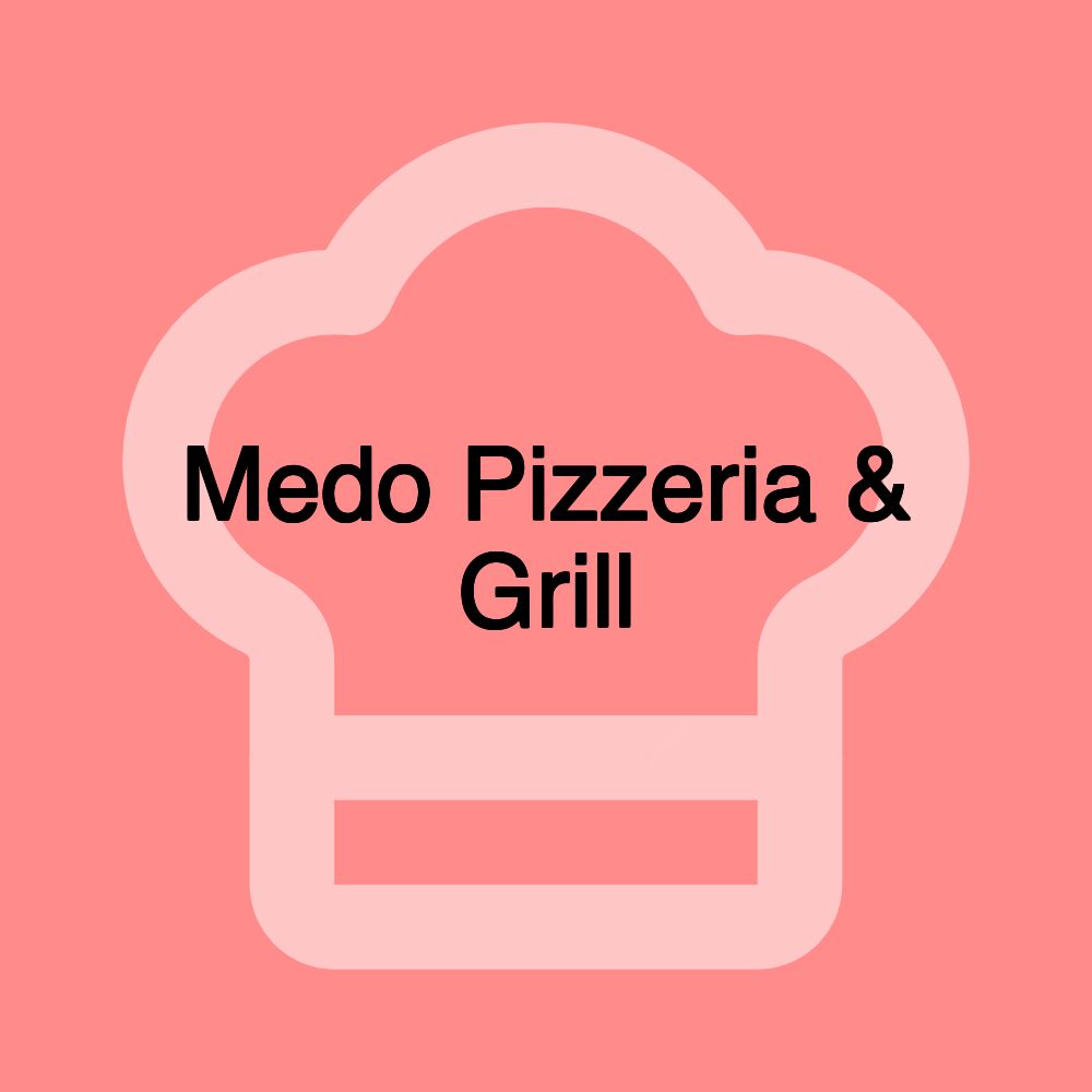 Medo Pizzeria & Grill