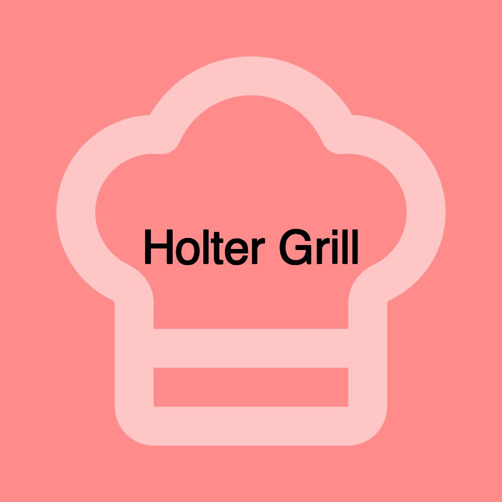 Holter Grill