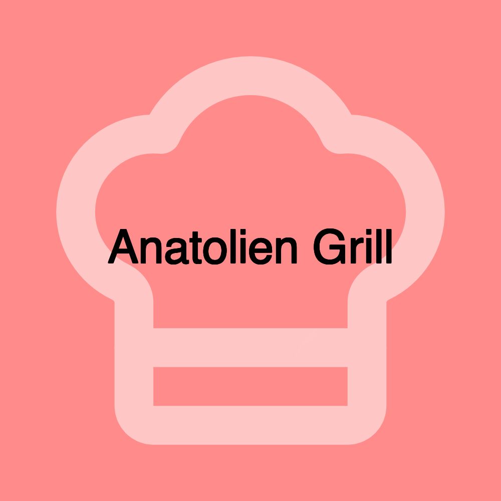 Anatolien Grill