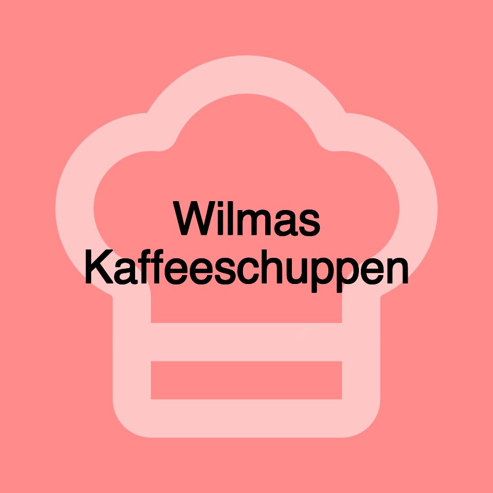 Wilmas Kaffeeschuppen