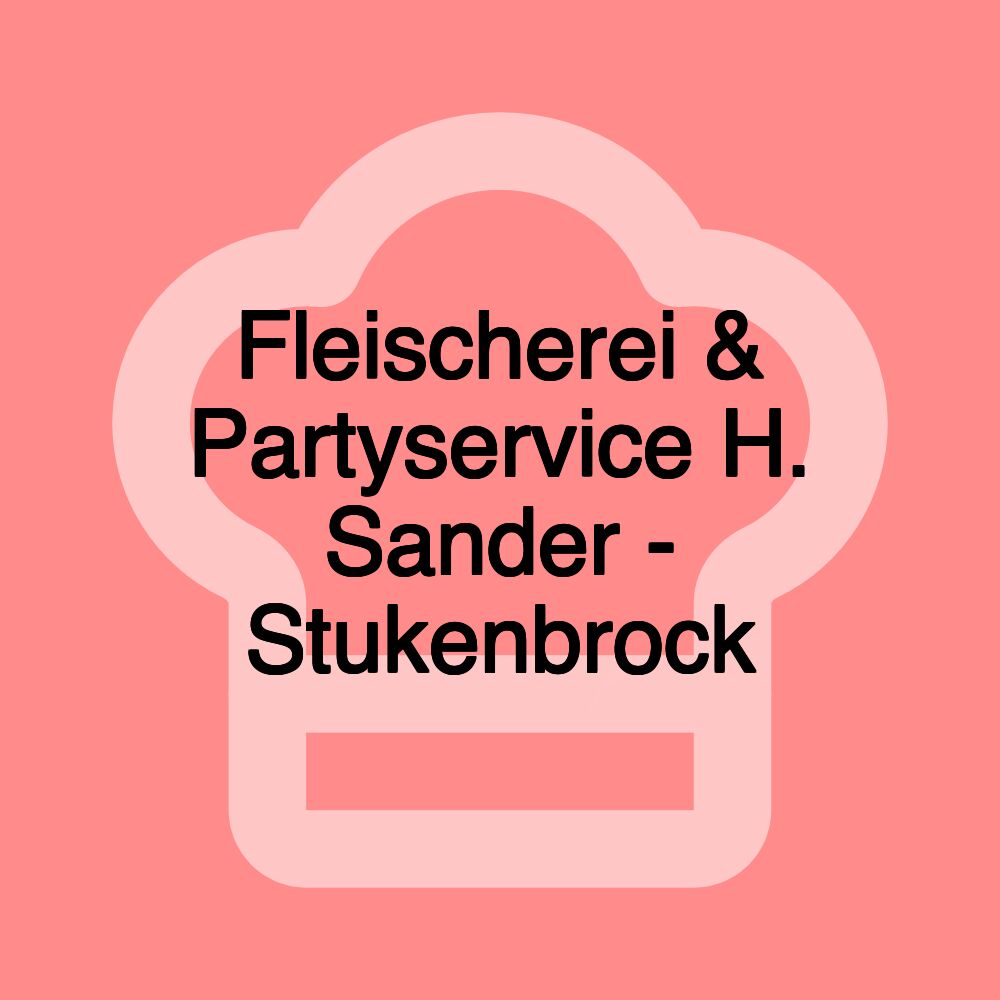 Fleischerei & Partyservice H. Sander - Stukenbrock