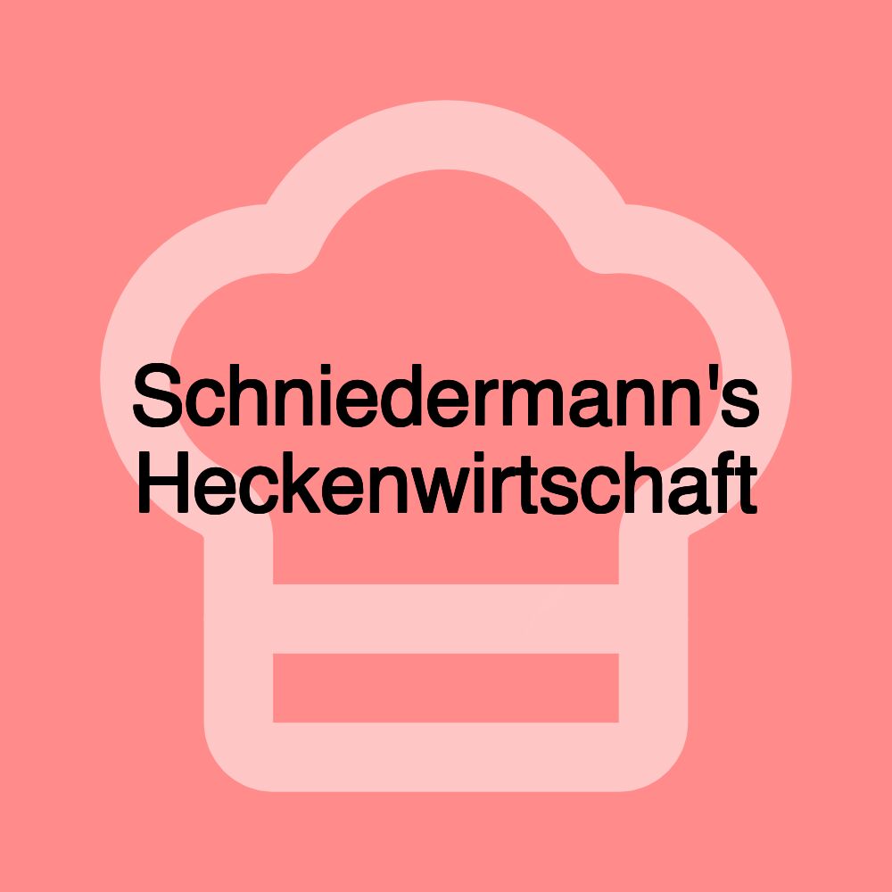 Schniedermann's Heckenwirtschaft