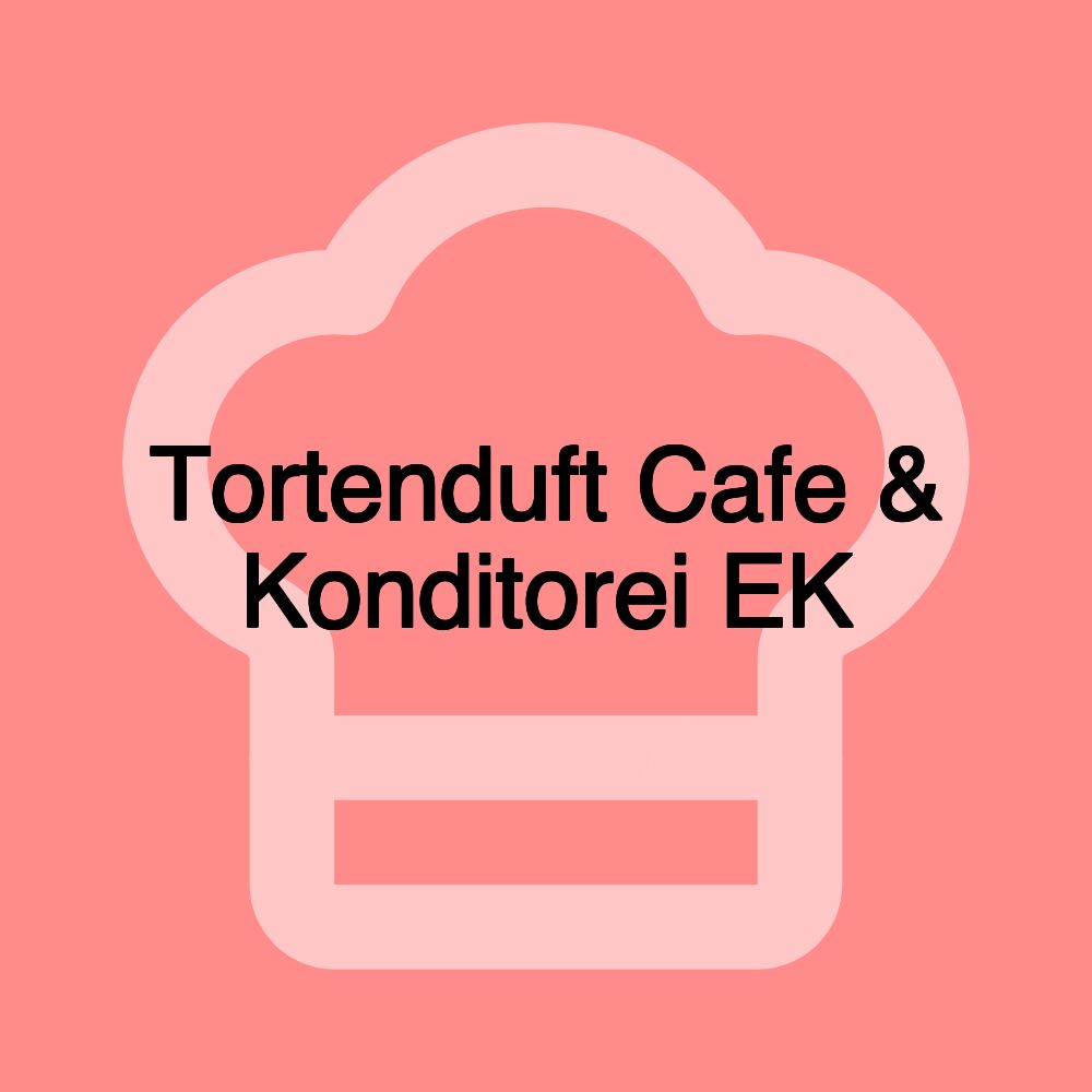 Tortenduft Cafe & Konditorei EK