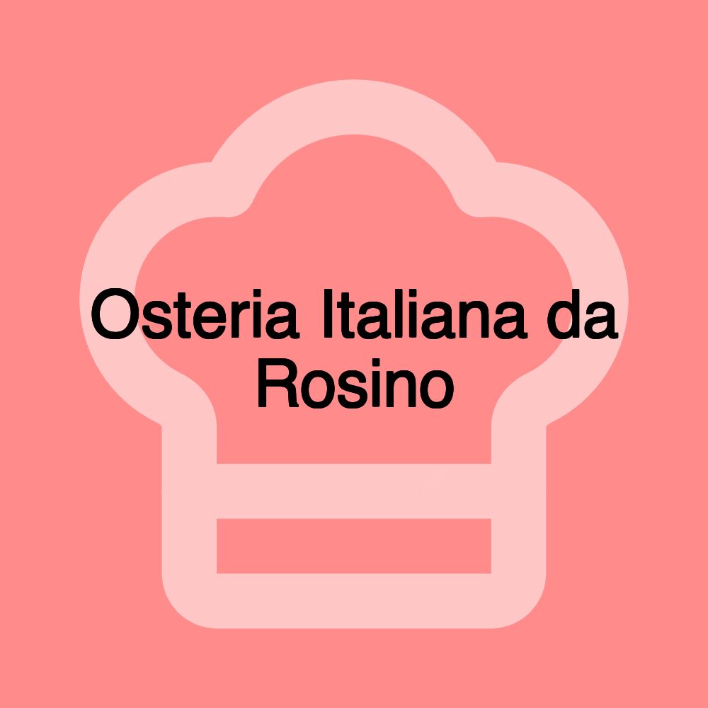 Osteria Italiana da Rosino