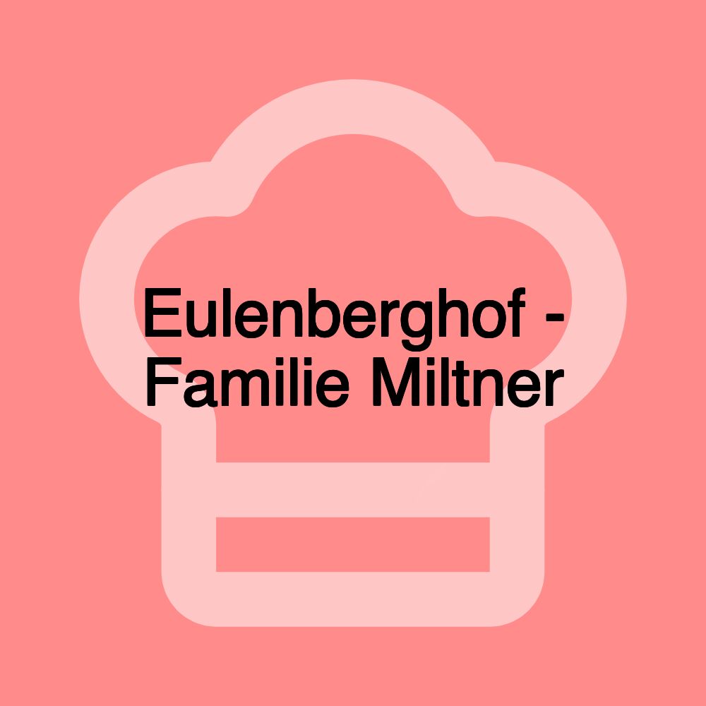 Eulenberghof - Familie Miltner