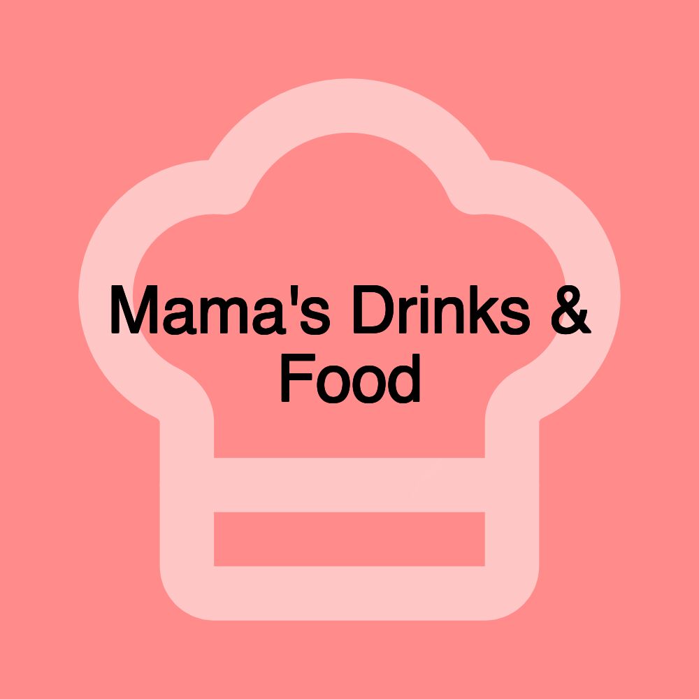 Mama's Drinks & Food