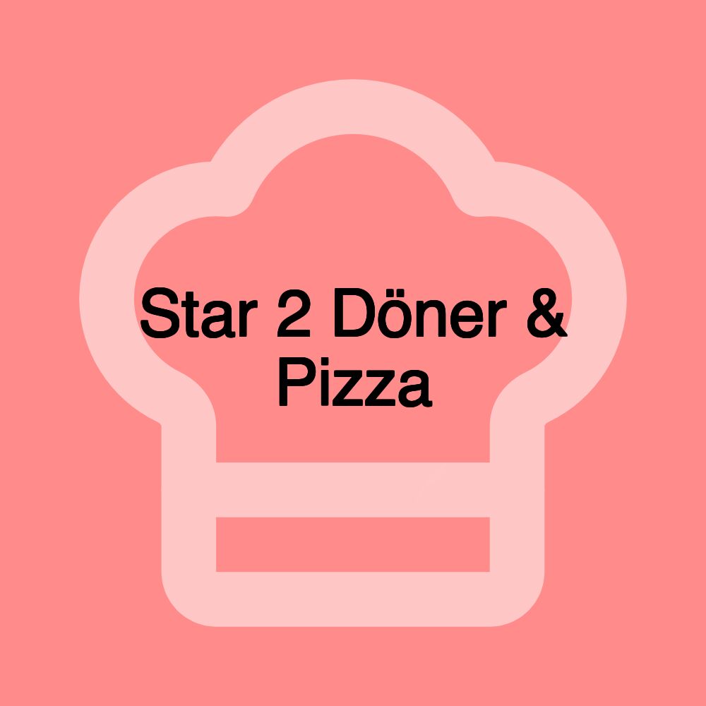 Star 2 Döner & Pizza