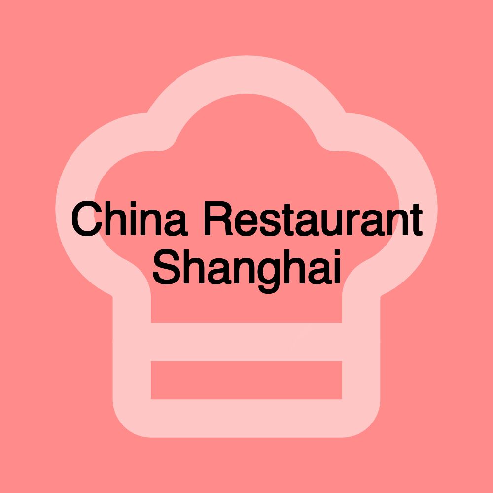 China Restaurant Shanghai