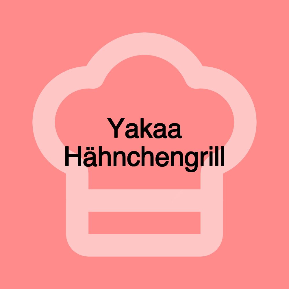 Yakaa Hähnchengrill