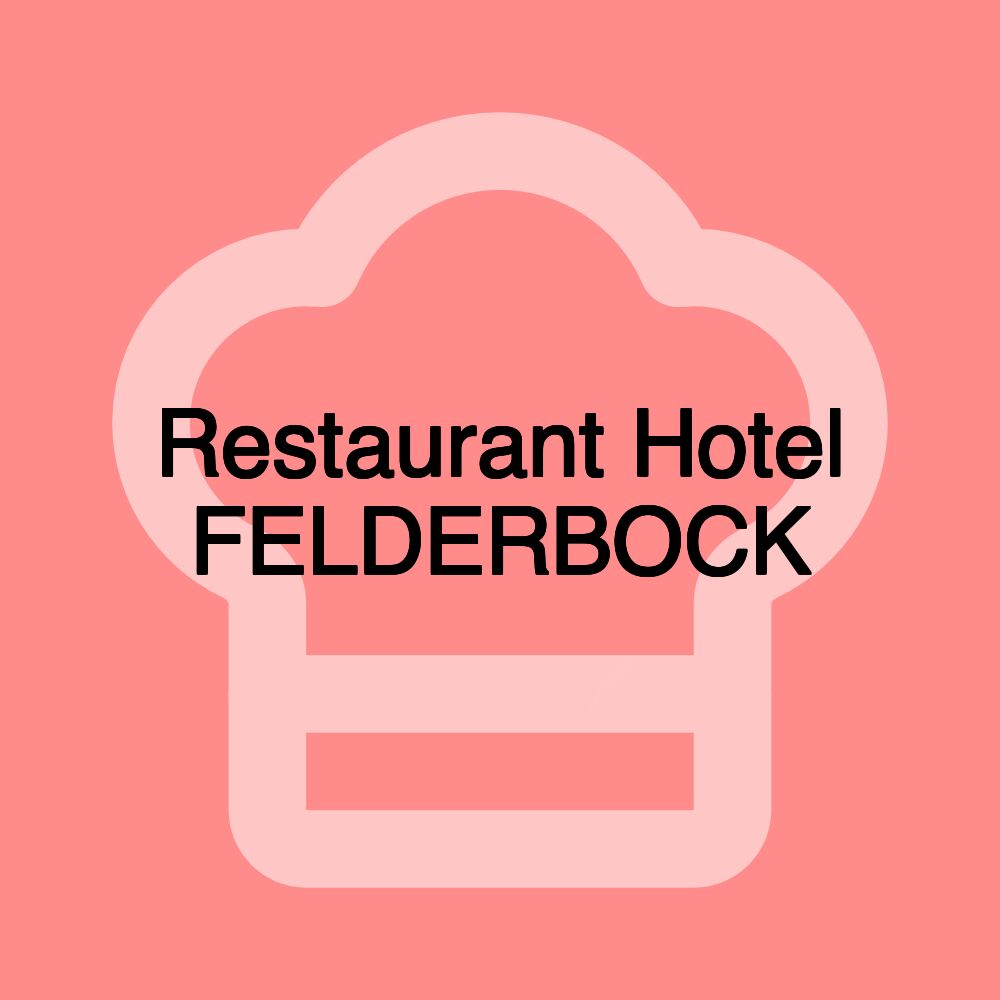 Restaurant Hotel FELDERBOCK