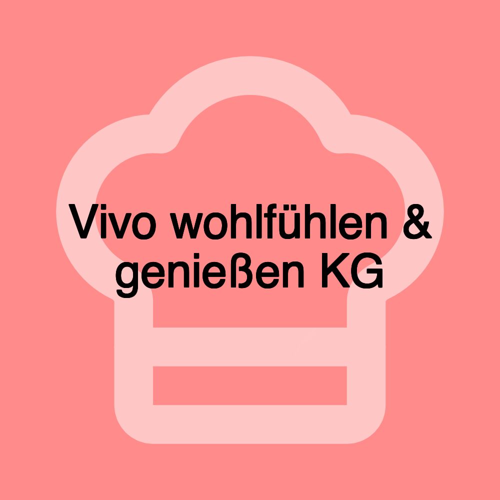 Vivo wohlfühlen & genießen KG