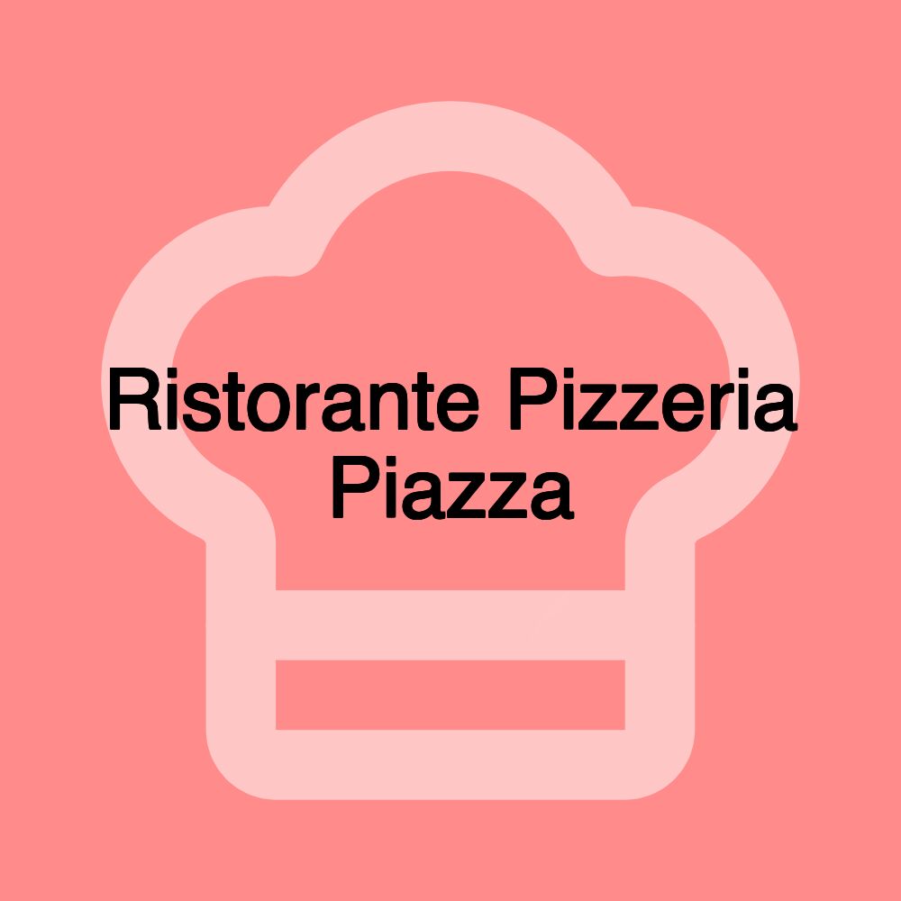 Ristorante Pizzeria Piazza