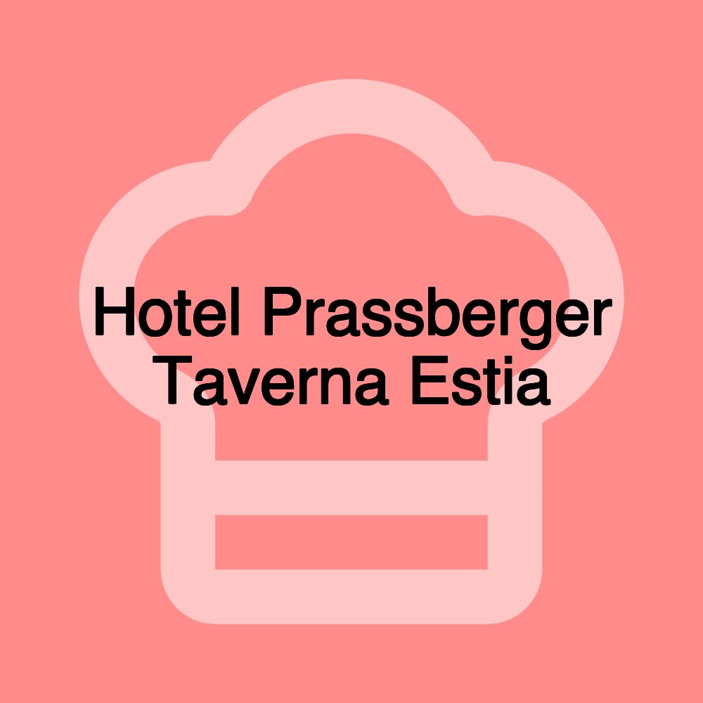 Hotel Prassberger Taverna Estia